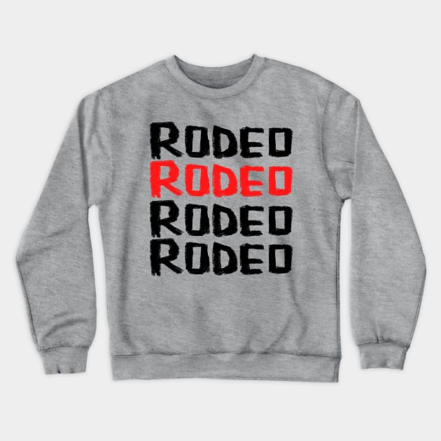 Rodeo Horseriding Crewneck Sweatshirt by badlydrawnbabe